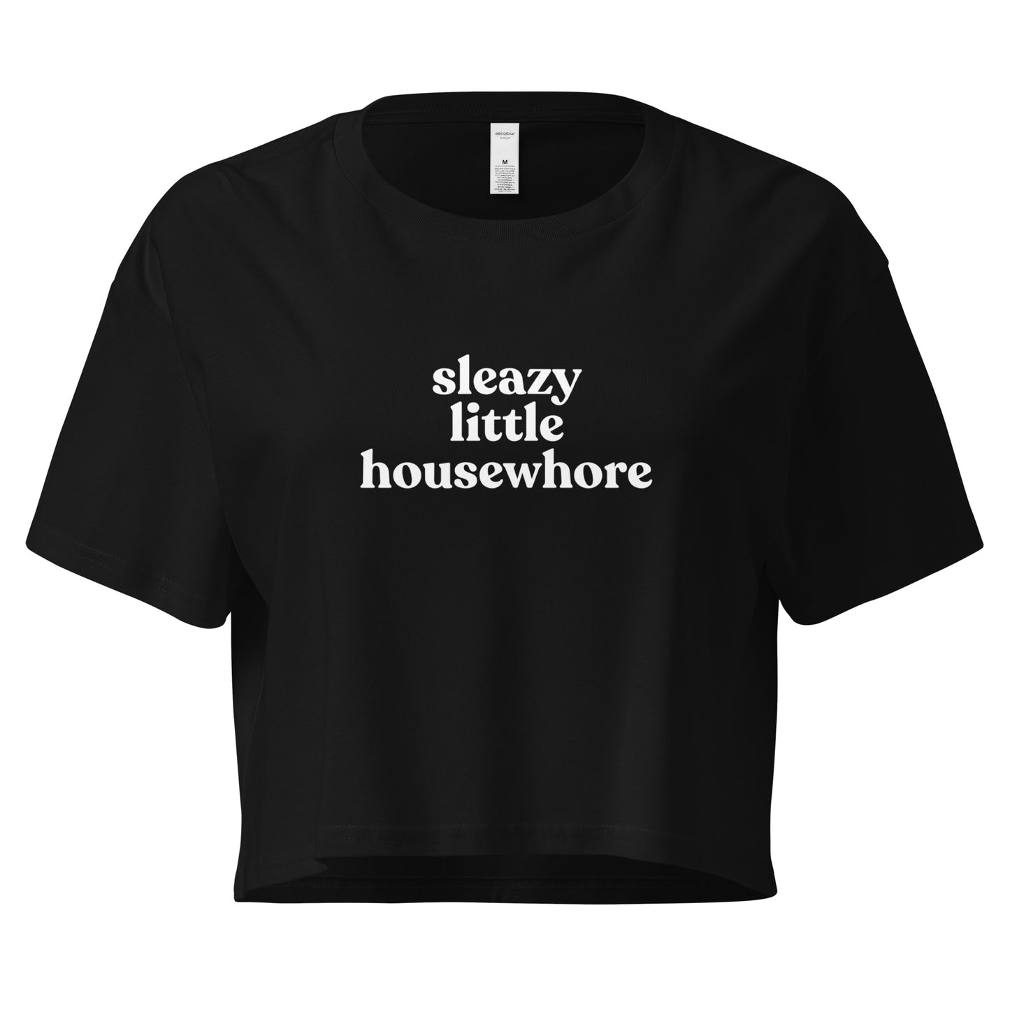Sleazy Little Housewhore Cropped Tee