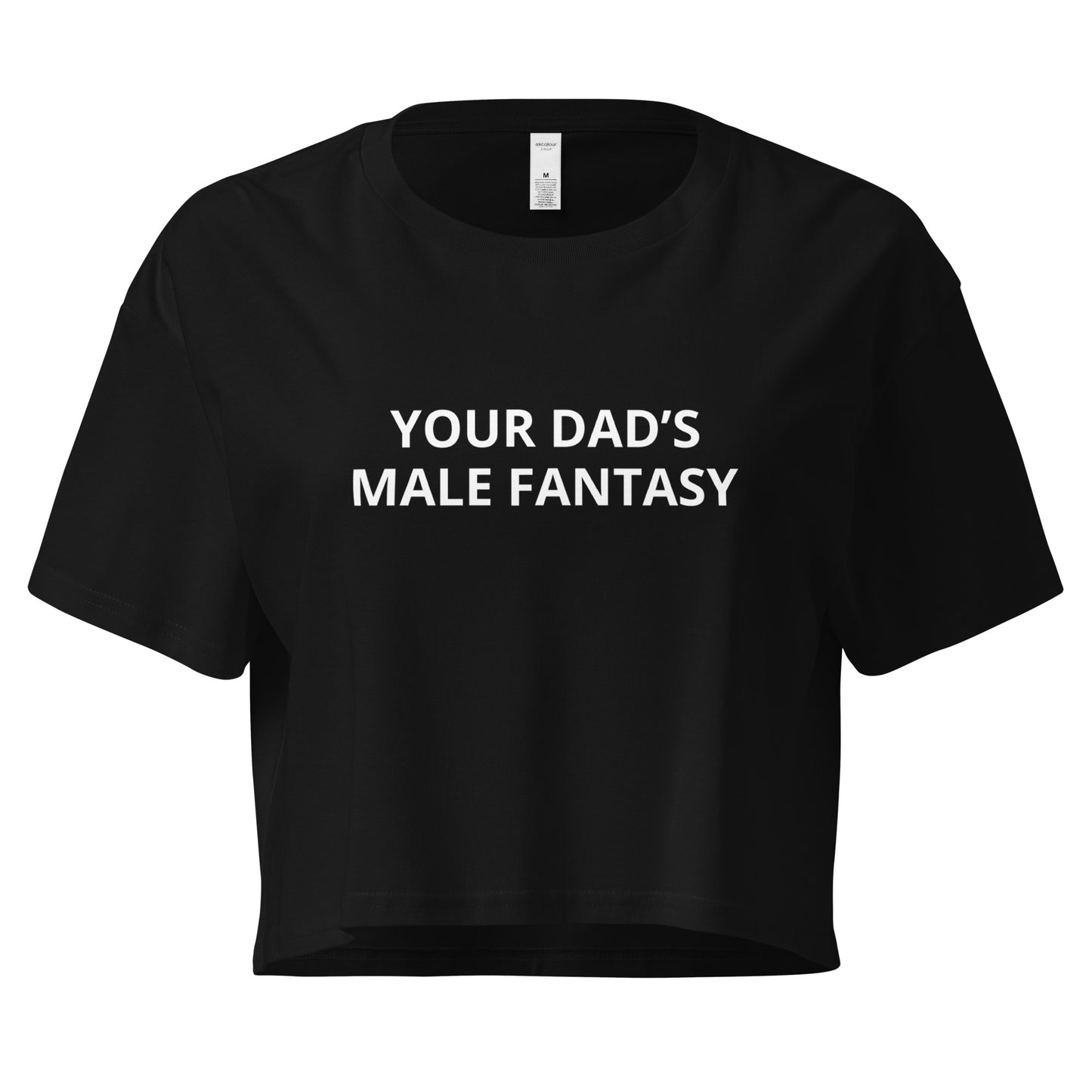 Your Dad’s Male Fantasy Cropped Tee