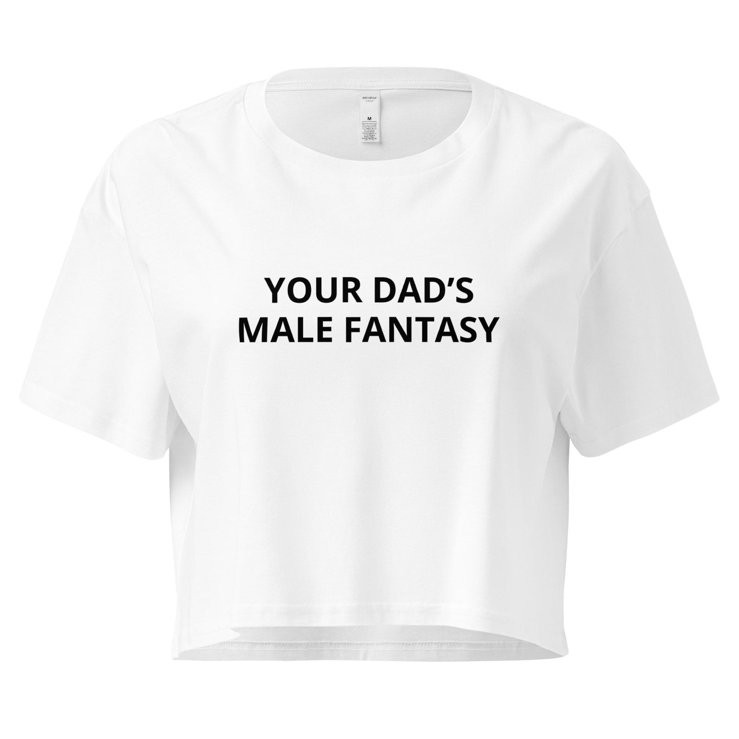 Your Dad’s Male Fantasy Cropped Tee